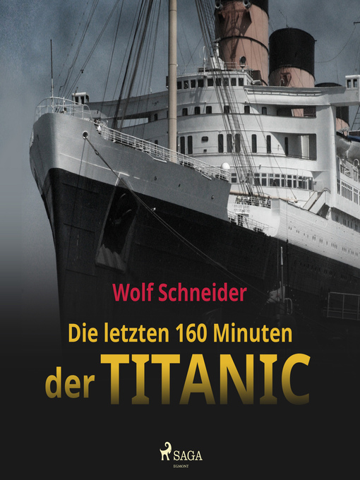 Title details for Die letzten 160 Minuten der Titanic by Wolf Schneider - Available